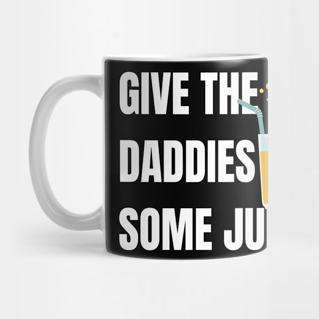 Give the daddies some juice by NomiCrafts